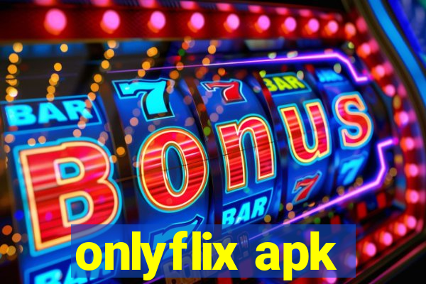 onlyflix apk